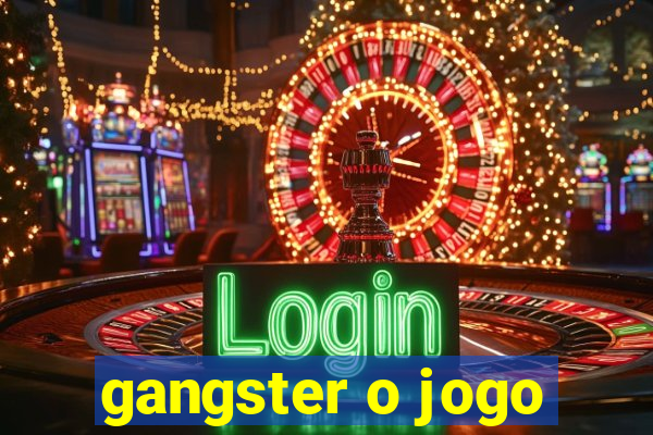 gangster o jogo